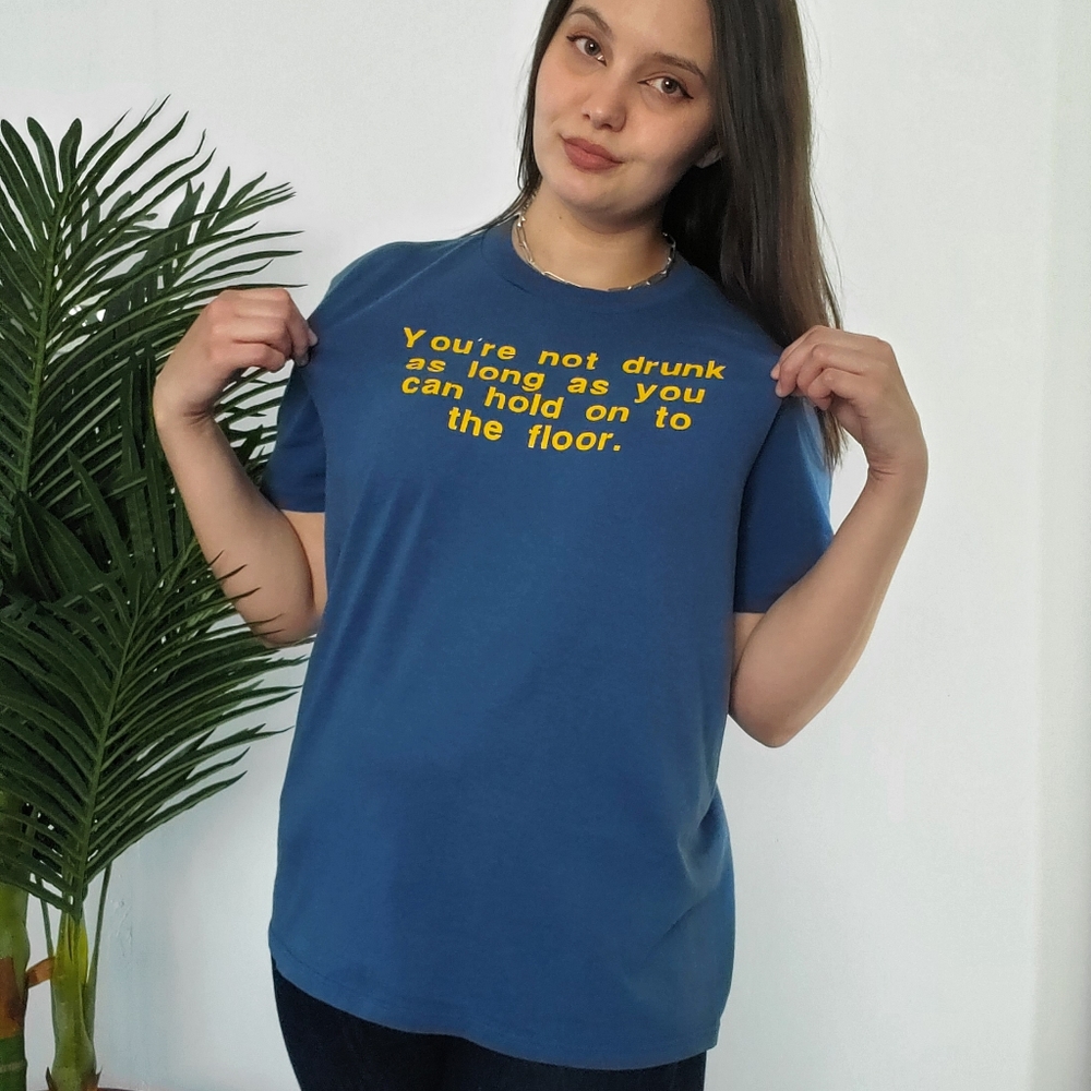 Vintage You're Not Drunk Tshirt